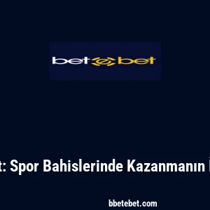 Betebet: Spor Bahislerinde Kazanmanın İpu&ccedil;ları