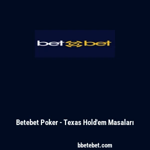 Betebet Poker - Texas Hold'em Masaları